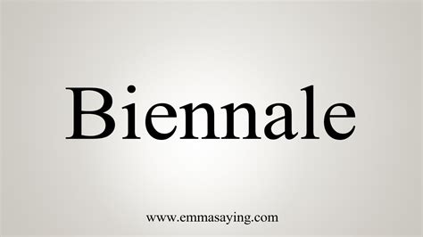 How To Say Biennale .